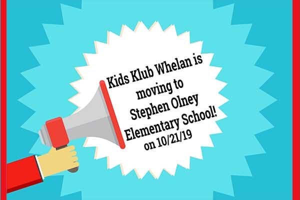 Kids Klub Whelan is moving to Stephen Olney! 25